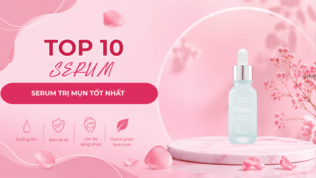 Top 10 serum trị mụn tốt nhất